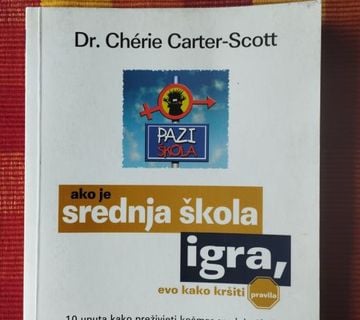 Dr Cherie Carter Scott - Ako je srednja škola igra, evo kako kršiti - cover