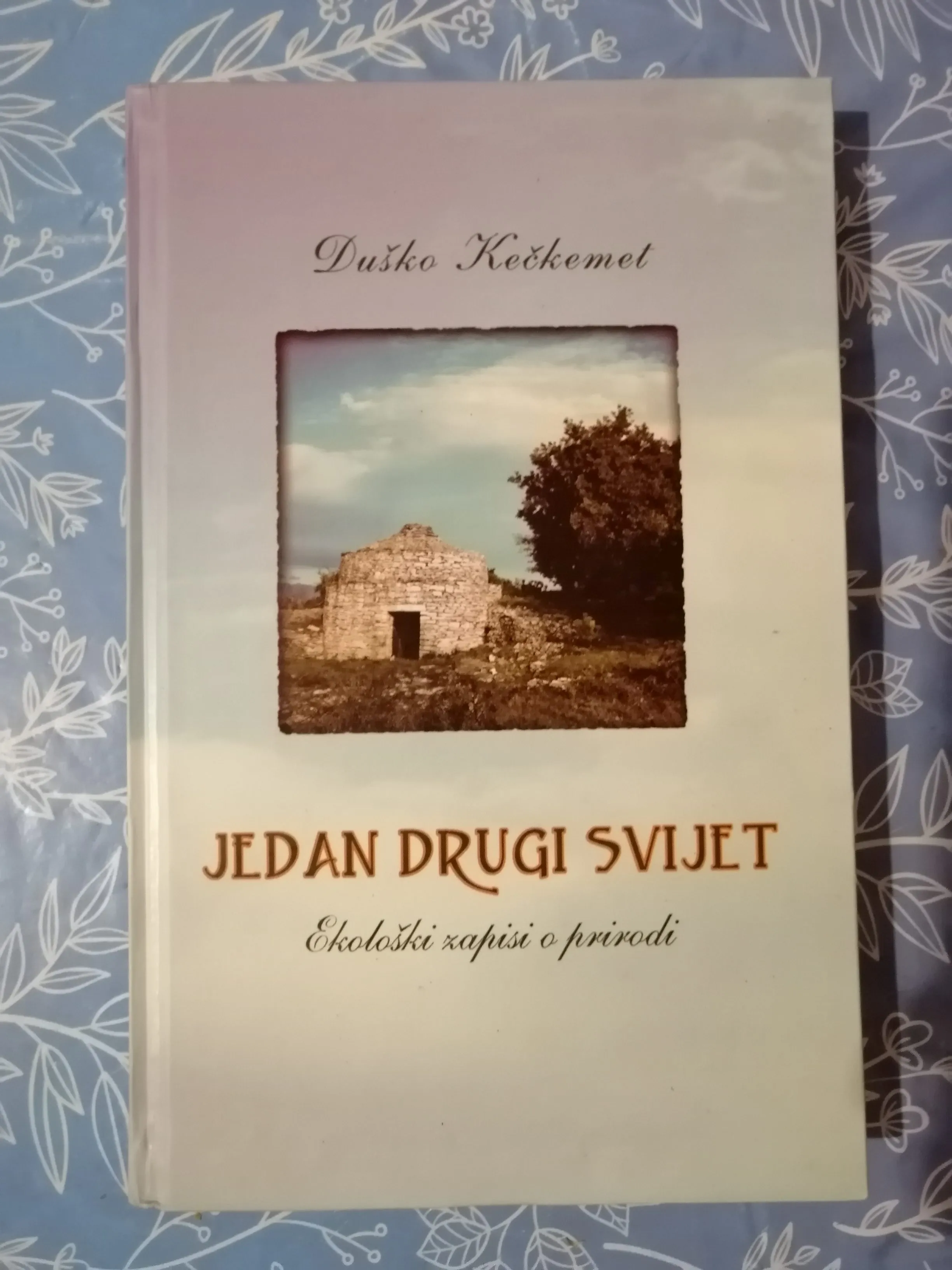 Duško Kečkemet – Jedan drugi svijet : ekološki zapisi - cover