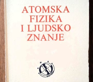 ATOMSKA FIZIKA I LJUDSKO ZNANJE Niels Bohr - cover