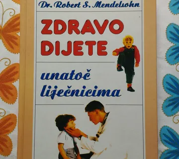 Robert S. Mendelsohn - Zdravo dijete unatoč liječnicima - cover