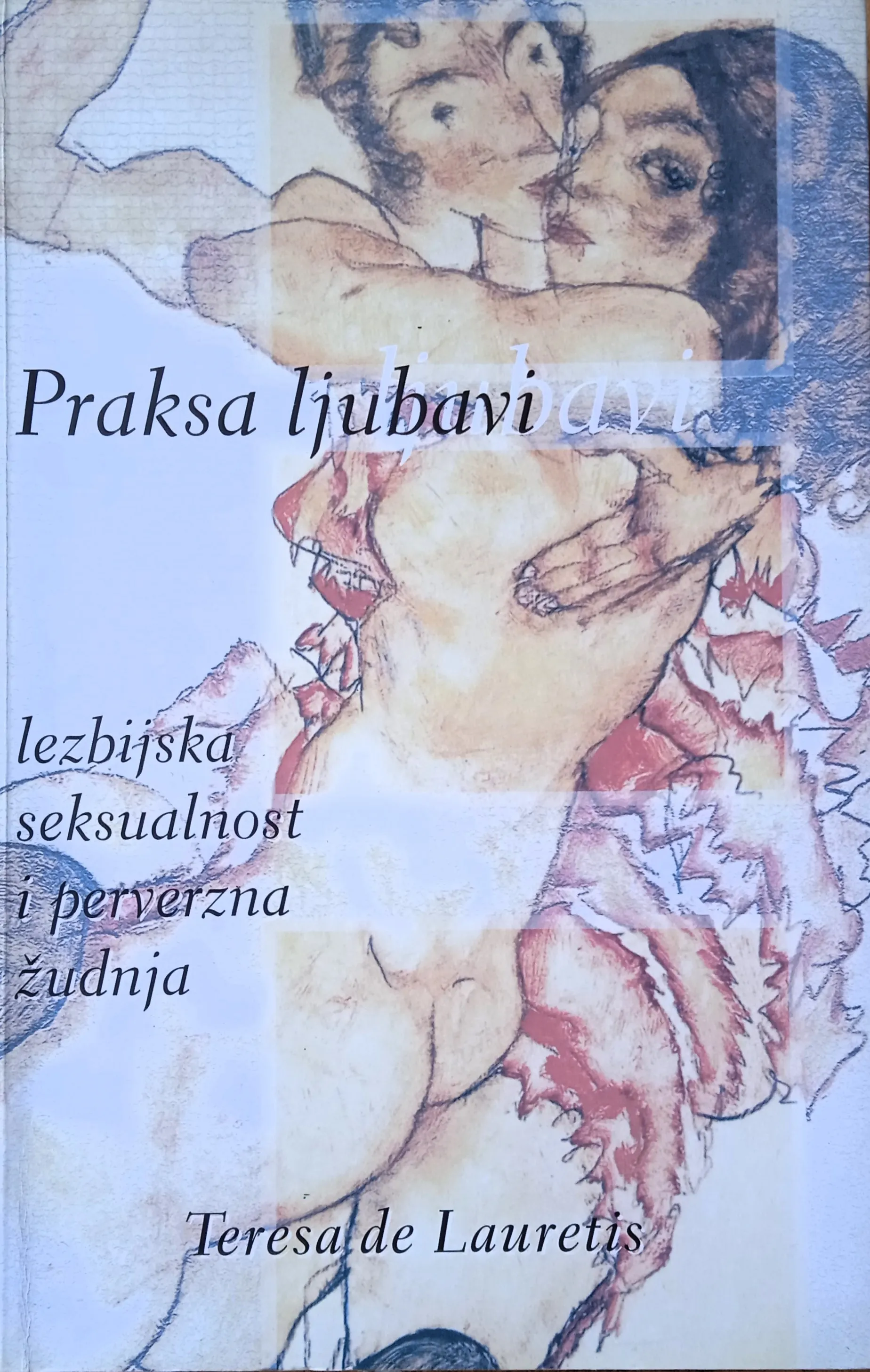 PRAKSA LJUBAVI Lezbejska seksualnost i perverzna žudnja T. de Lauretis - cover