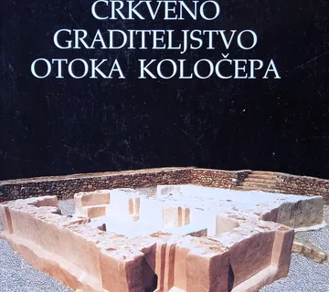 PREDROMANIČKO CRKVENO GRADITELJSTVO OTOKA KOLOČEPA Ivica Žile - cover