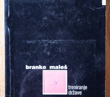 TRENIRANJE DRŽAVE Branko Maleš - cover
