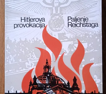 HITLEROVA PROVOKACIJA PALJENJE REICHSTAGA Eduard Čalić - cover