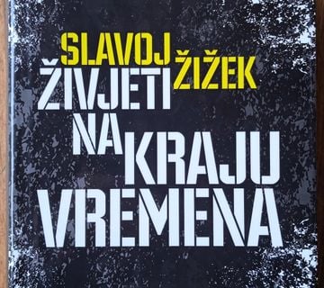 ŽIVJETI NA KRAJU VREMENA Slavoj Žižek - cover