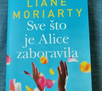 Liane Moriarty – Sve što je Alice zaboravila - cover