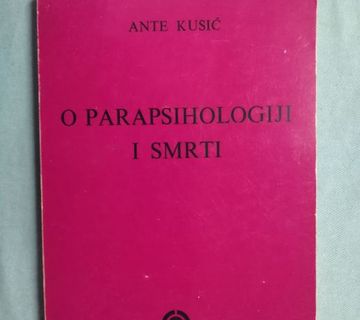 Ante Kusić – O parapsihologiji i smrti [B42] - cover