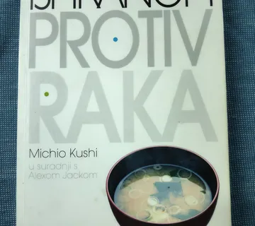 Michio Kushi i Alex Jack – Ishranom protiv raka - cover