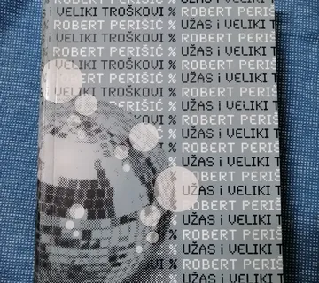 Robert Perišić – Užas i veliki troškovi - cover
