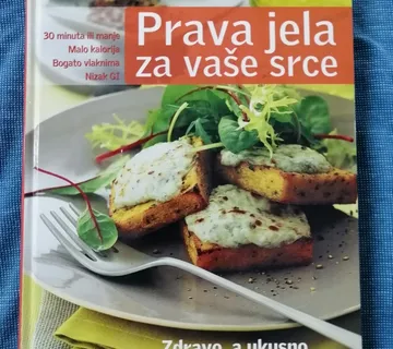 Prava jela za vaše zdravlje : Zdravo, a ukusno - cover