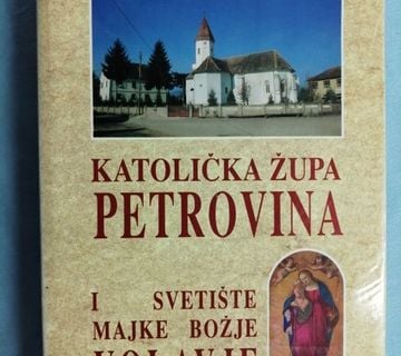 Katolička župa Petrovina i Svetište Majke Božje Volavje [A15] - cover