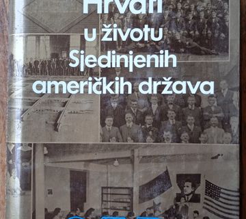 HRVATI U ŽIVOTU SJEDINJENIH AMERIČKIH DRŽAVA Ivan Čizmić - cover