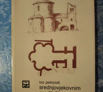 Ivo Petricioli – Srednjovjekovnim graditeljima u spomen - cover