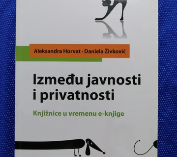 Aleksandra Horvat i dr. – Knjižnice u vremenu e-knjige - cover