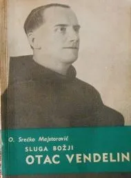 o. Srećko Majstorović – Sluga Božji o. Vendelin Vošnjak - cover