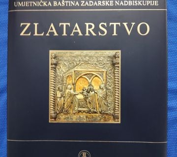 Umjetnička baština Zadarske nadbiskupije : Zlatarstvo - cover
