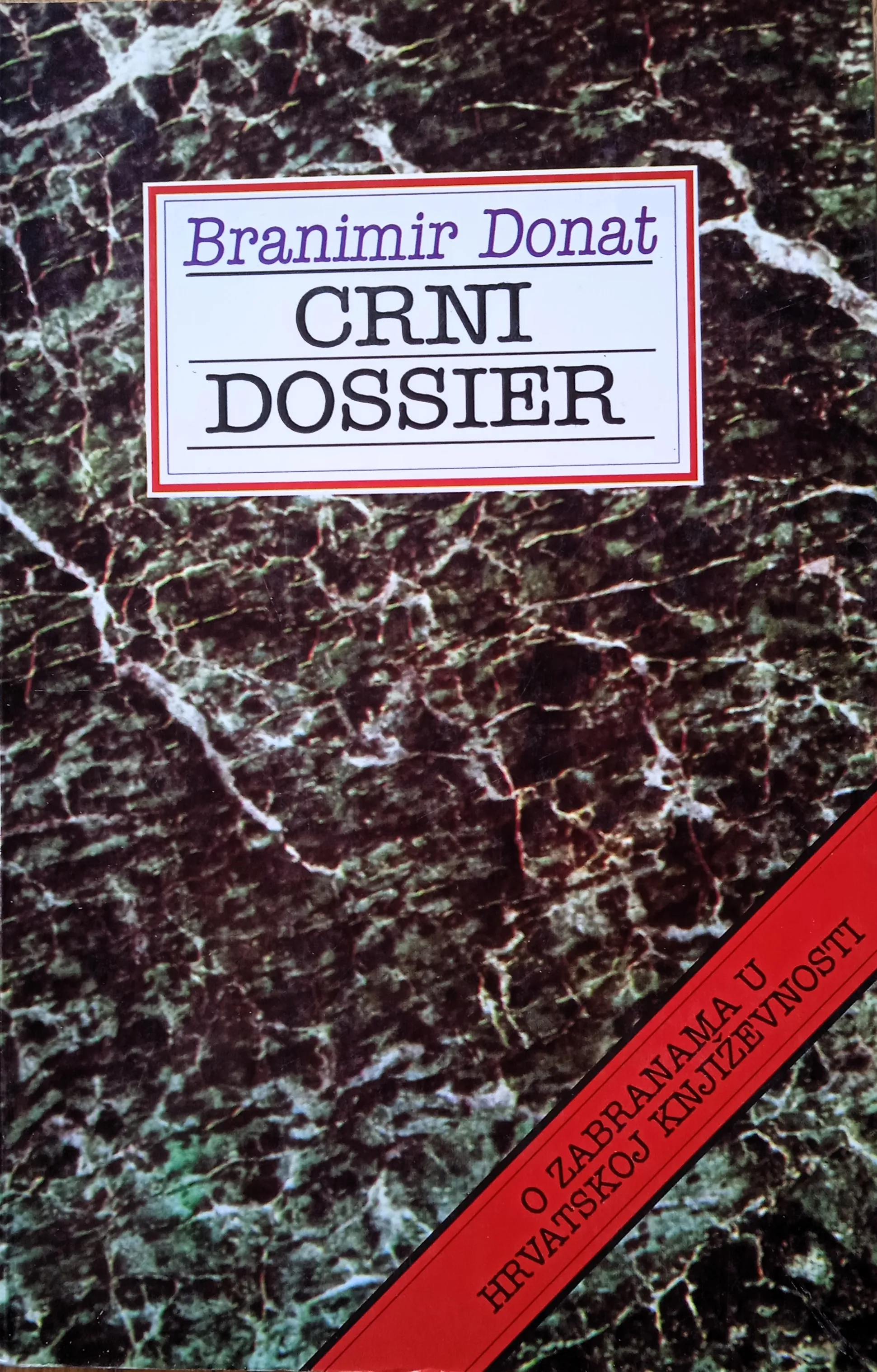CRNI DOSSIER O zabranama u hrvatskoj književnosti Branimir Donat - cover