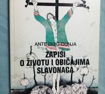 Ante Duić – Dunja – Zapisi o životu i običajima Slavonaca - cover