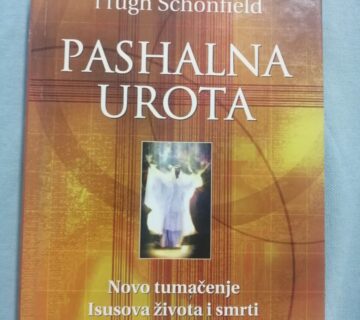 Hugh Schonfield – Pashalna urota : Novo tumačenje Isusova života i smrti - cover