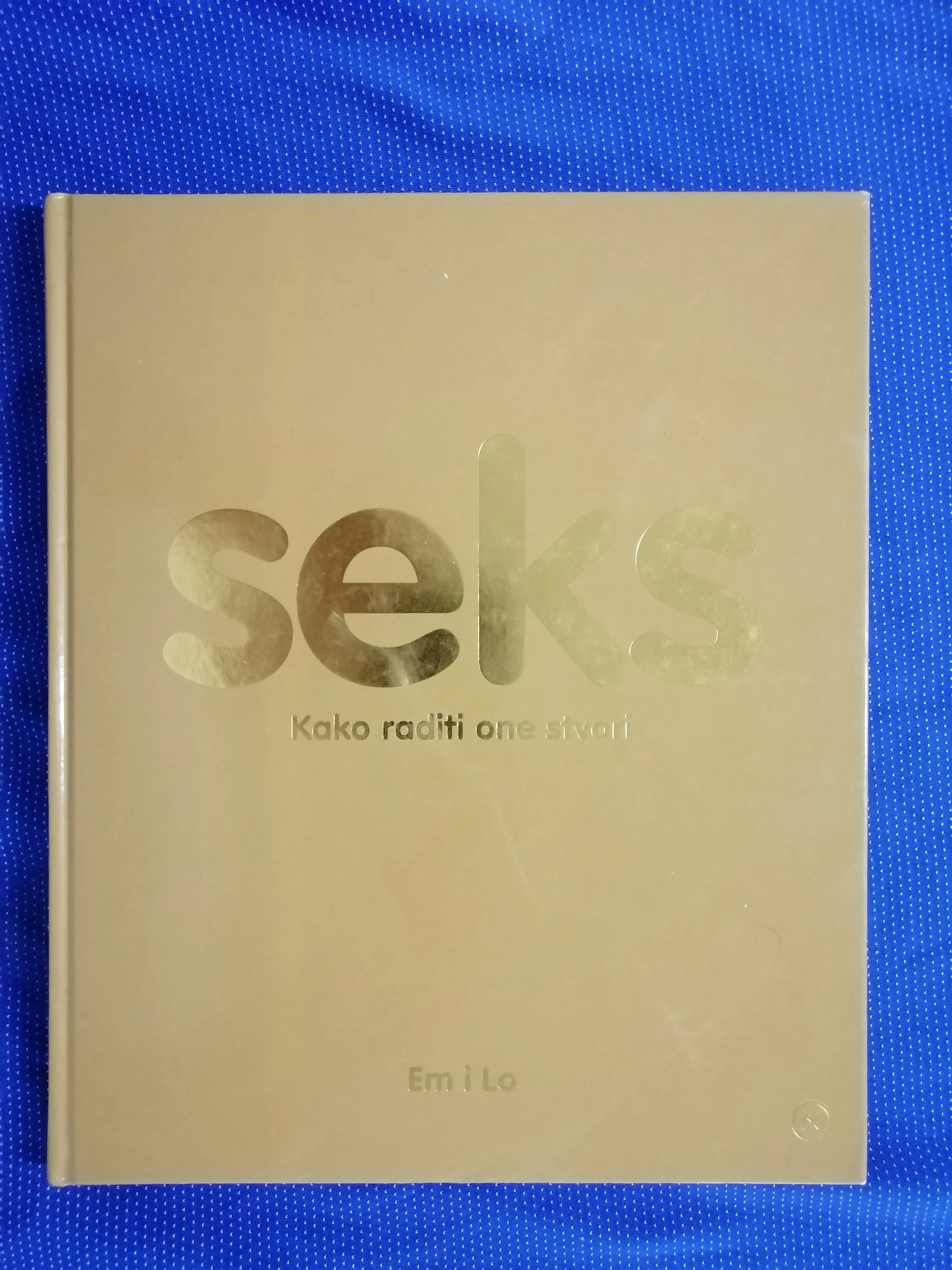 Em i Lo – Seks : kako raditi one stvari - cover