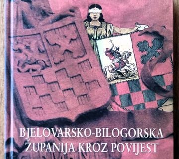 BJEOLOVARSKO BILOGORSKA ŽUPANIJA KROZ POVIJEST Dubravko Adamović - cover