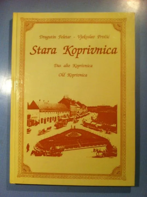 Dragutin Feletar, Vjekoslav Prvčić – Stara Koprivnica - cover