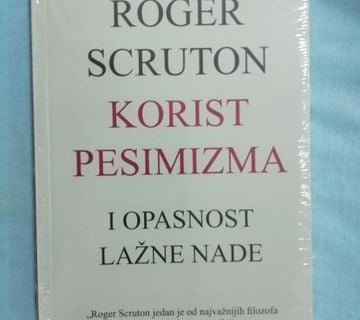 Roger Scruton – Korist pesimizma i opasnost lažne nade [B73] [B971] - cover