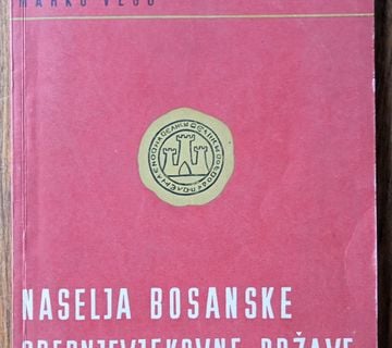 NASELJA BOSANSKE SREDNJOVJEKOVNE DRŽAVE Marko Vego - cover