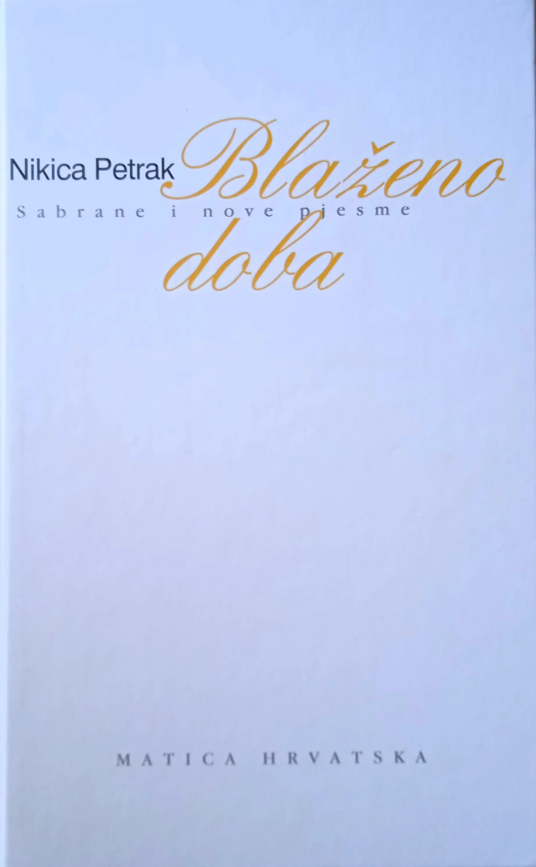BLAŽENO DOBA sabrane i nove pjesme Nikica Petrak - cover
