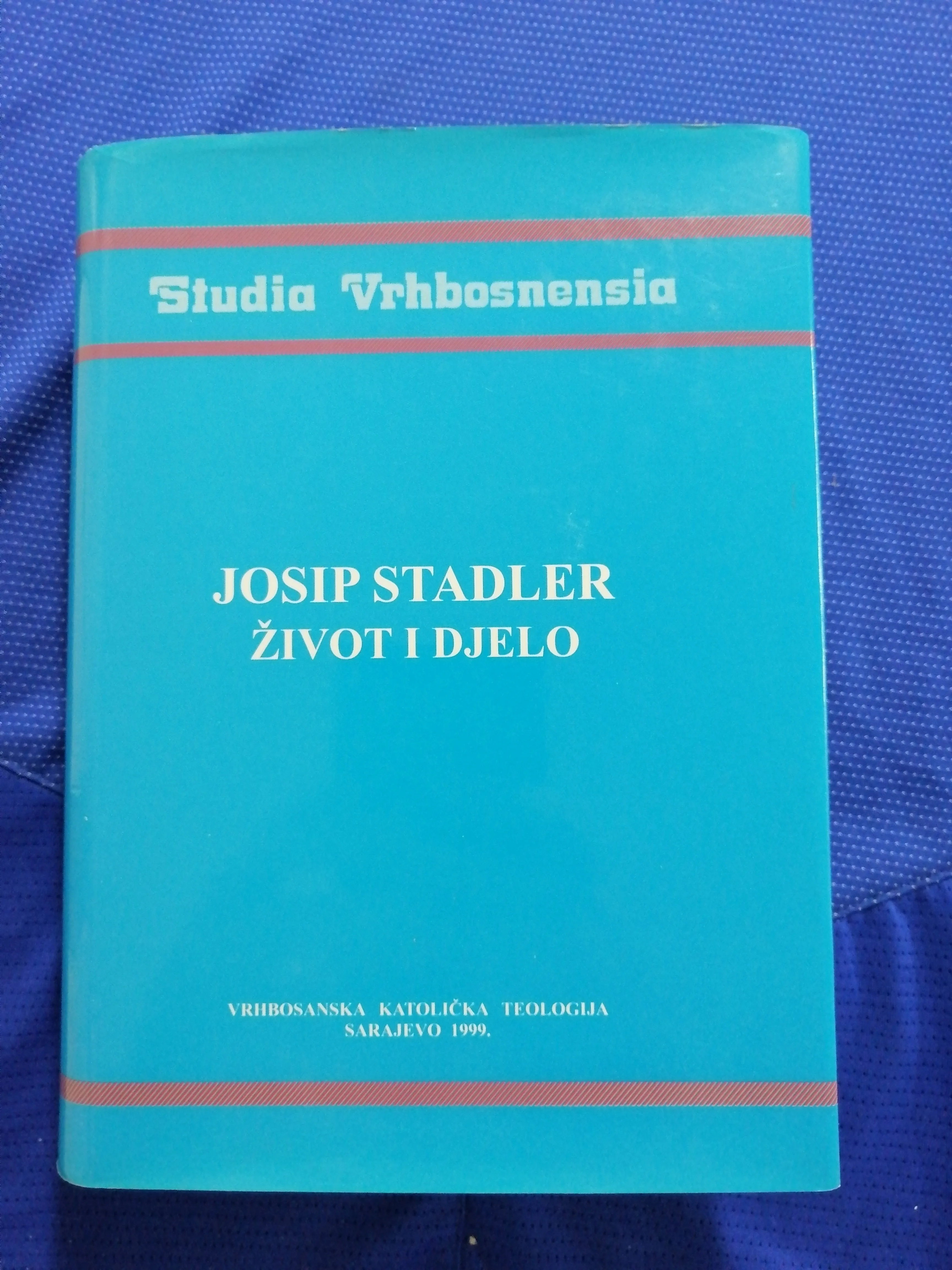 Josip Stadler : život i djelo – Zbornik radova - cover