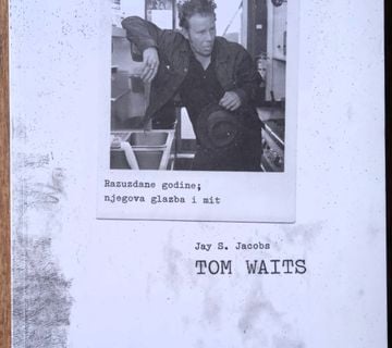 TOM WAITS Razuzdane godine njegova glazba i mit Jay S Jacobs - cover