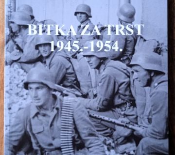 BITKA ZA TRST 1945 1954 Bojan Dimitrijević - cover