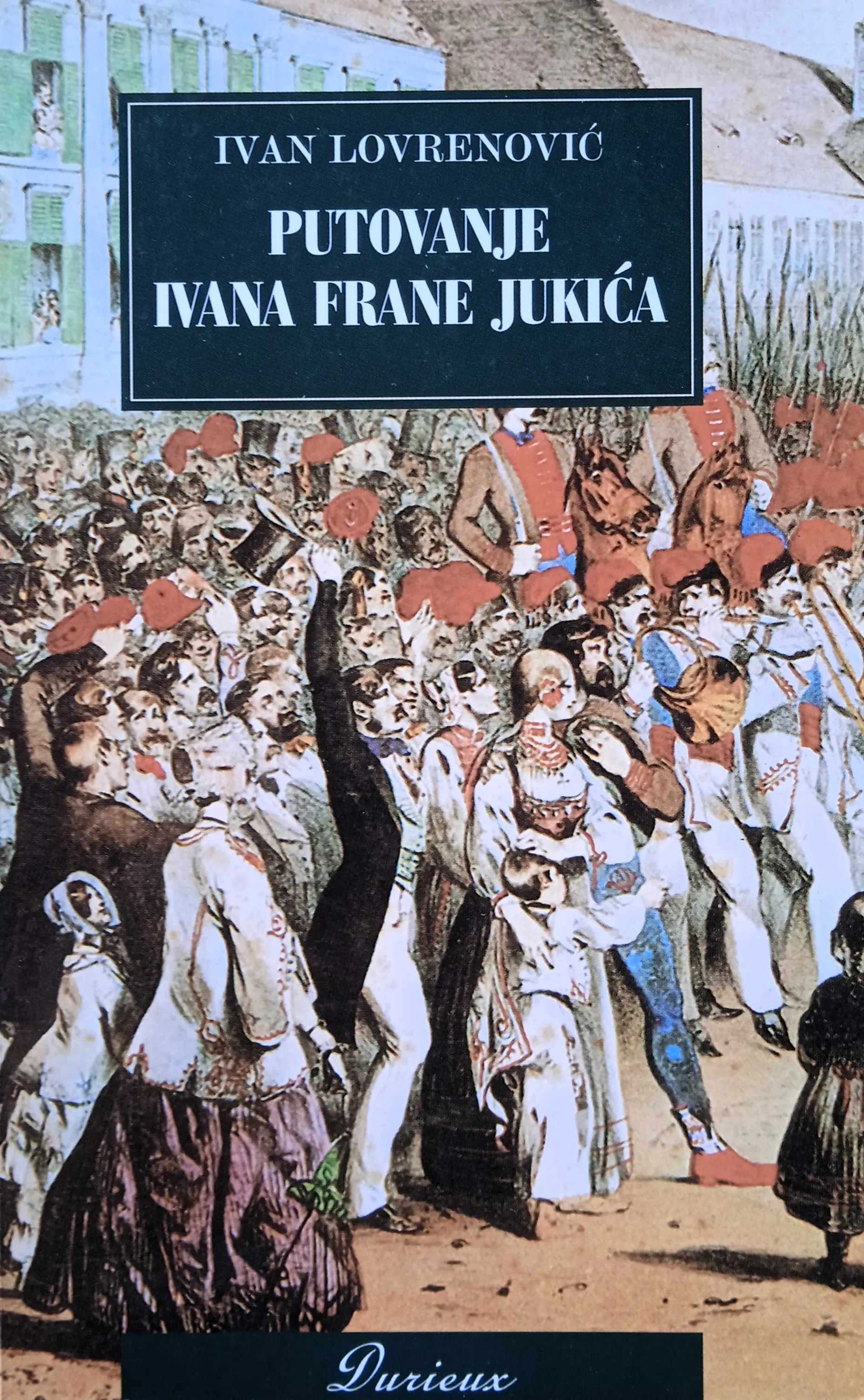 PUTOVANJE IVANA FRANE JUKIĆA Ivan Lovrenović - cover