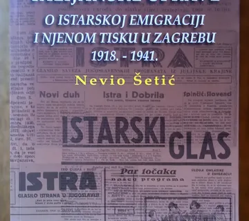ISTRA ZA TALIJANSKE UPRAVE O istarskoj emigraciji 1918-41 Nevio Šetić - cover
