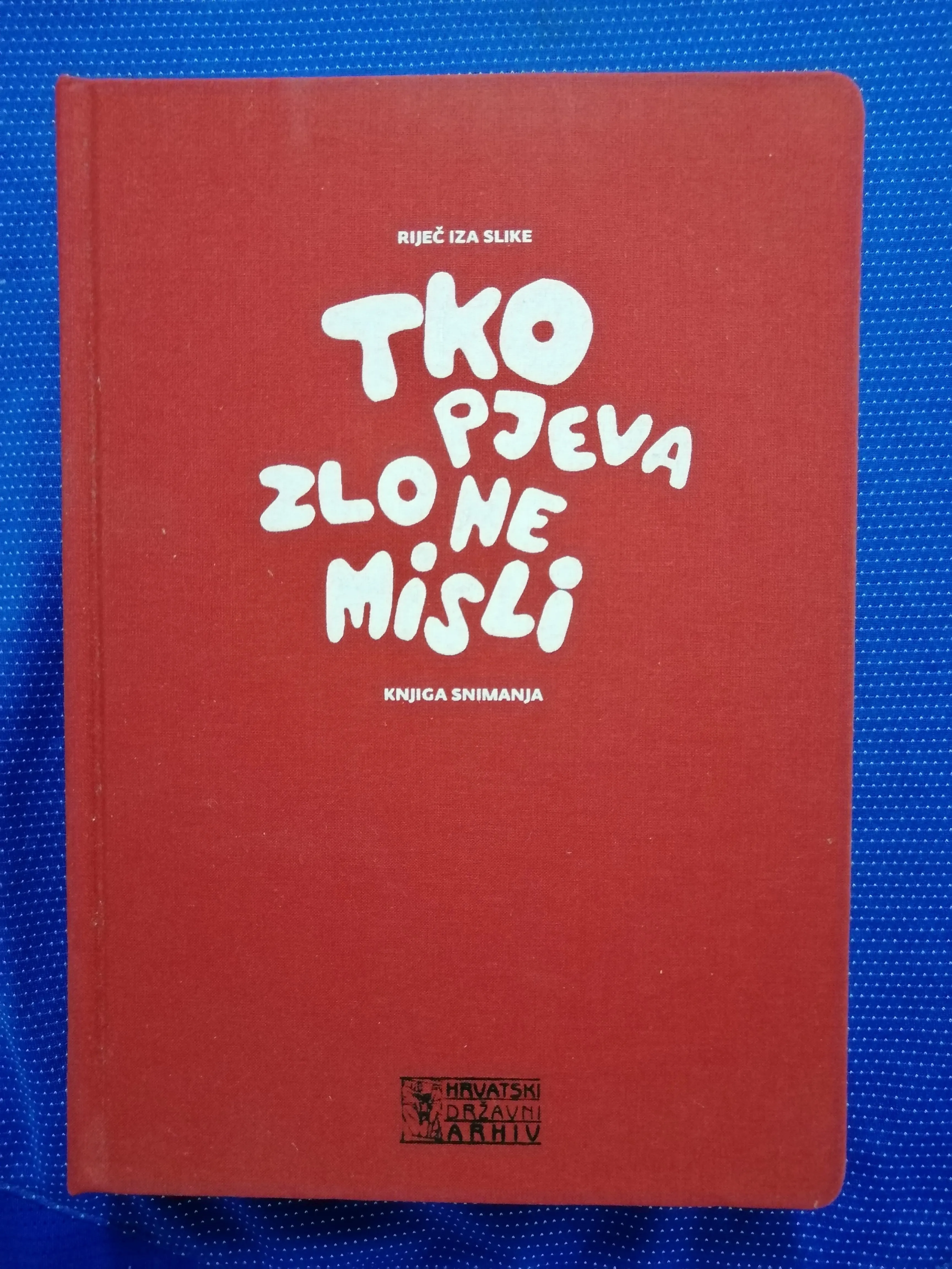 Tko pjeva zlo ne misli – Knjiga snimanja - cover