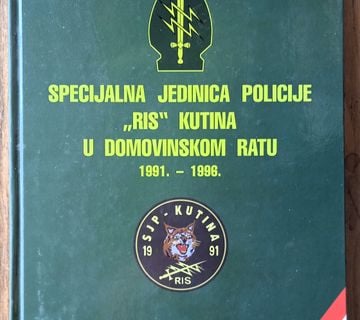 SPECIJALNA JEDINICA POLICIJE RIS KUTINA U DOMOVINSKI RAT Raguž Štefanć - cover