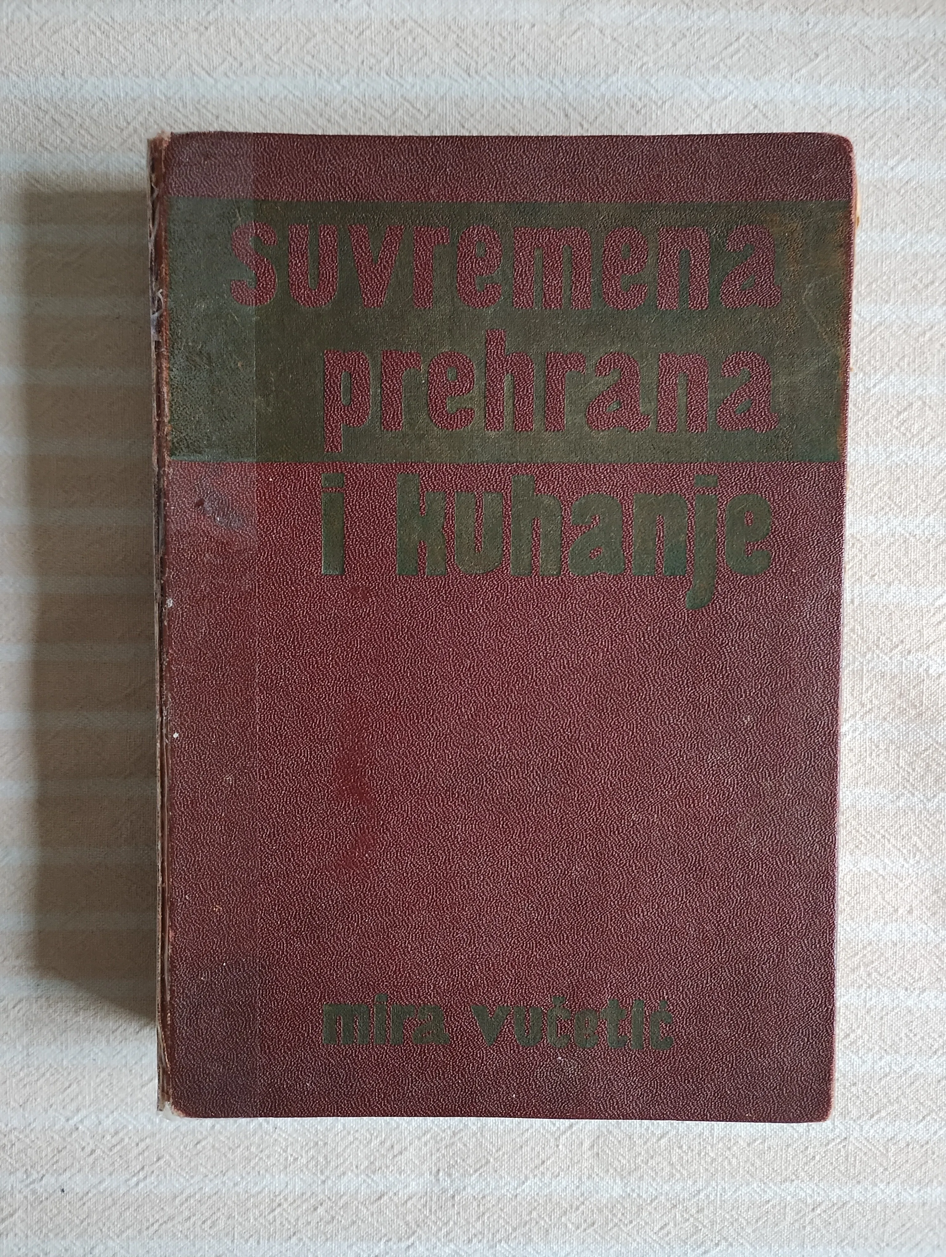 M. VUCETIC SUVREMENA PREHRANA I KUHANJE ZAGREB 1964 - cover
