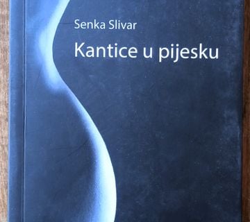 KANTICE U PIJESKU Senka Slivar - cover