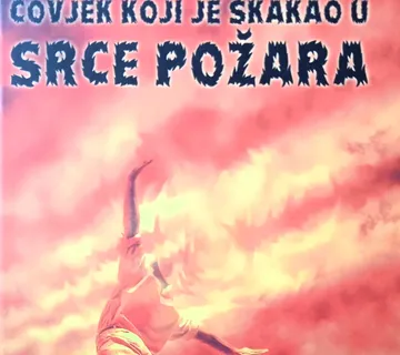 ČOVJEK KOJI JE SKAKAO U SRCE POŽARA Nicholas Evans - cover