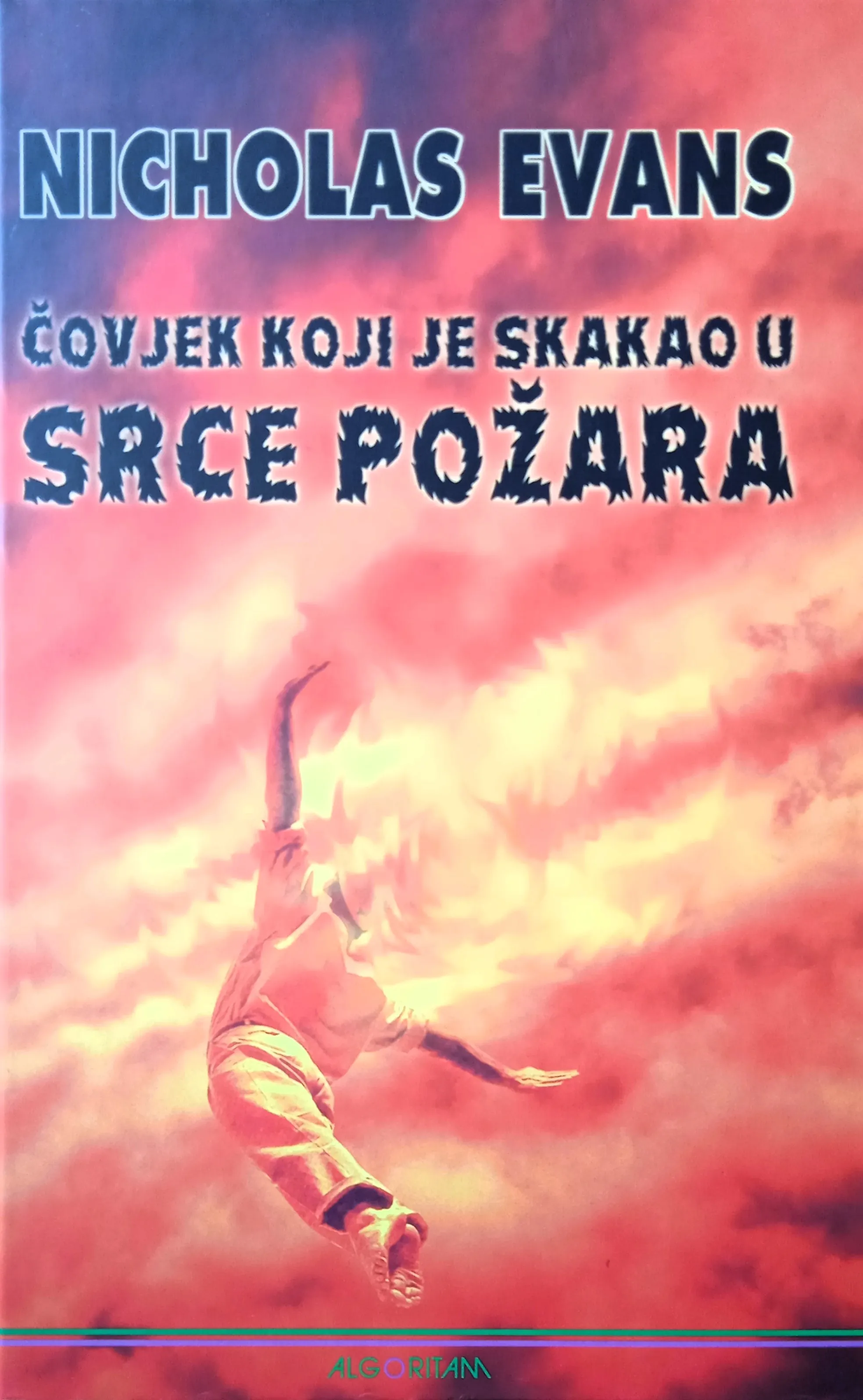 ČOVJEK KOJI JE SKAKAO U SRCE POŽARA Nicholas Evans - cover