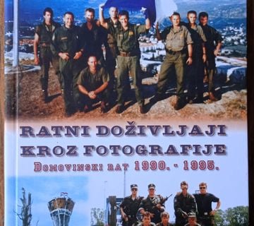 RATNI DOŽIVLJAJI KROZ FOTOGRAFIJE Domovinski rat 1991 1995 Mato Ćurak - cover