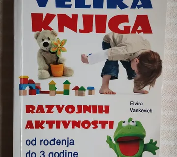 E.VASKEVICH VELIKA KNJIGA RAZVOJNIH AKTIVNOSTI OD RODENJA DO 3 GODINE - cover
