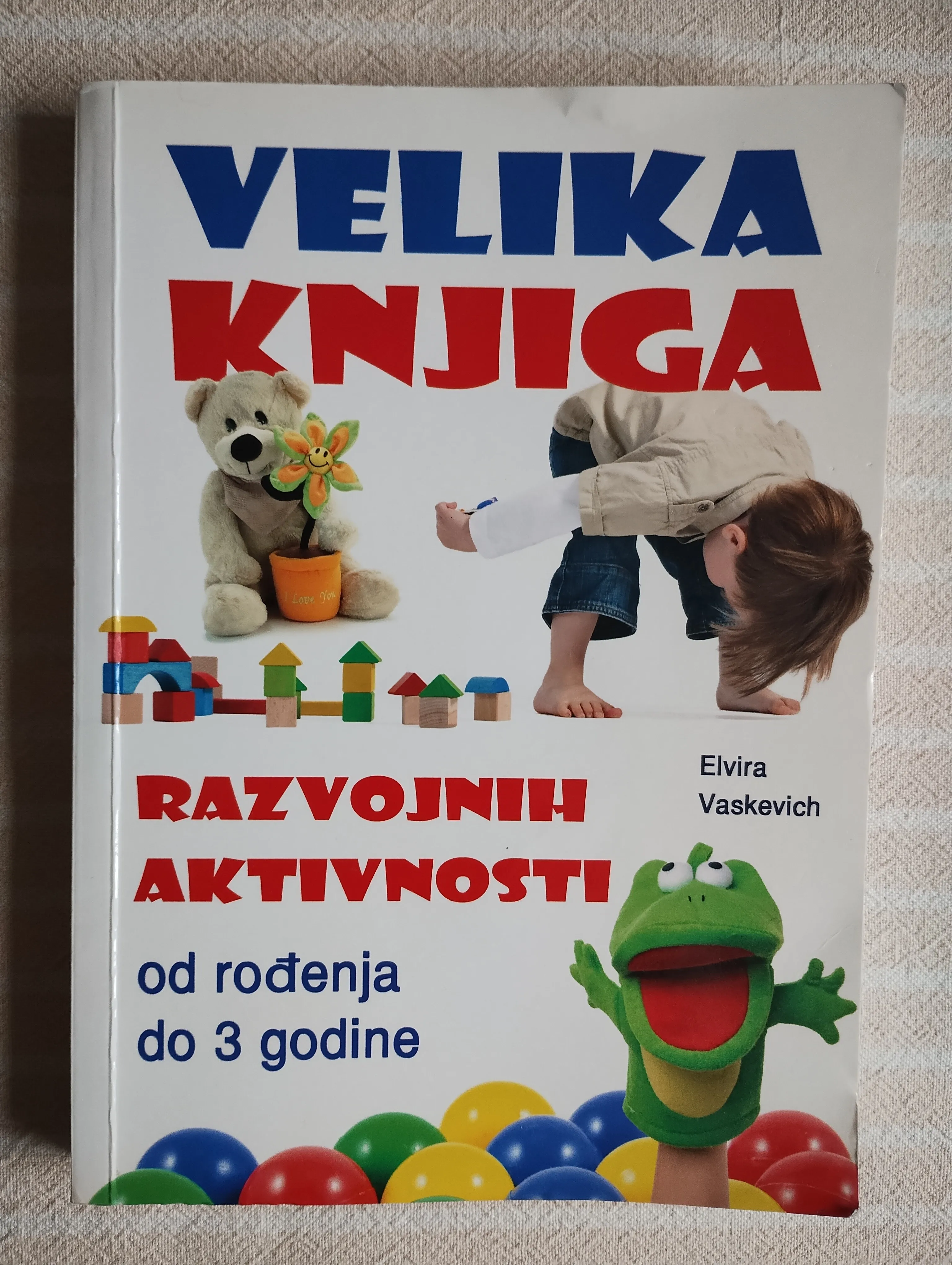 E.VASKEVICH VELIKA KNJIGA RAZVOJNIH AKTIVNOSTI OD RODENJA DO 3 GODINE - cover