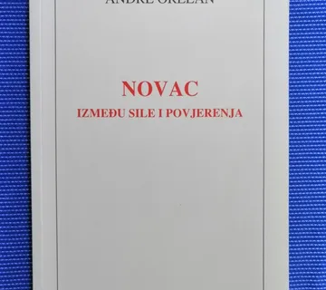 Michel Aglietta i Andre Orlean – Novac između sile i povjerenja - cover