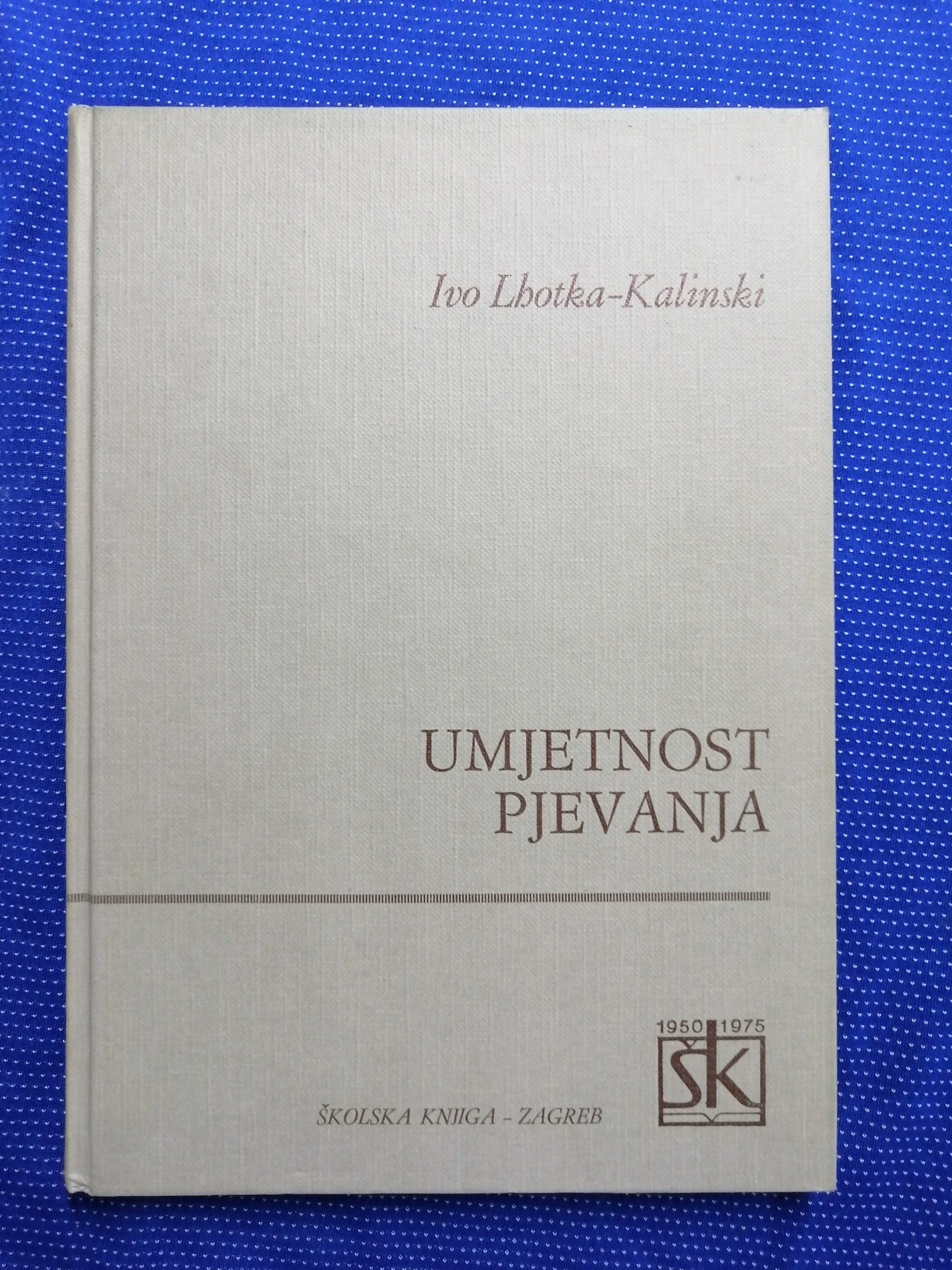 Ivo Lhotka-Kalinski – Umjetnost pjevanja - cover