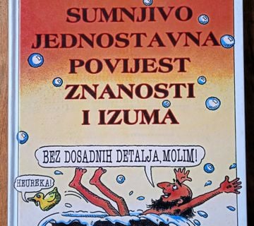 SUMNJIVO JEDNOSTAVNA POVIJEST ZNANOSTI I IZUMA John Farman - cover