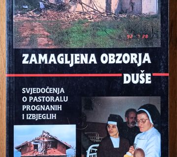 ZAMAGLJENA OBZORJA DUŠE Svjedočenja o pastoralu prognanih i izbjeglih - cover