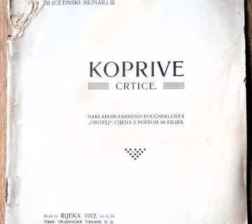 KOPRIVE Crtice Jakov Tomasović Rijeka 1912 - JAKO OŠTEČENA KNJIGA - cover