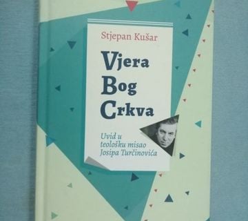 Stjepan Kušar : Vjera – Bog – Crkva [ZZ97] [B9] - cover