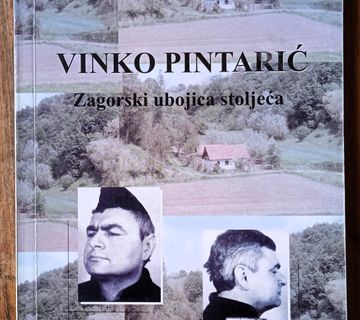 VINKO PINTARIĆ Zagorski ubojica stoljeća Branko Lazarević - cover